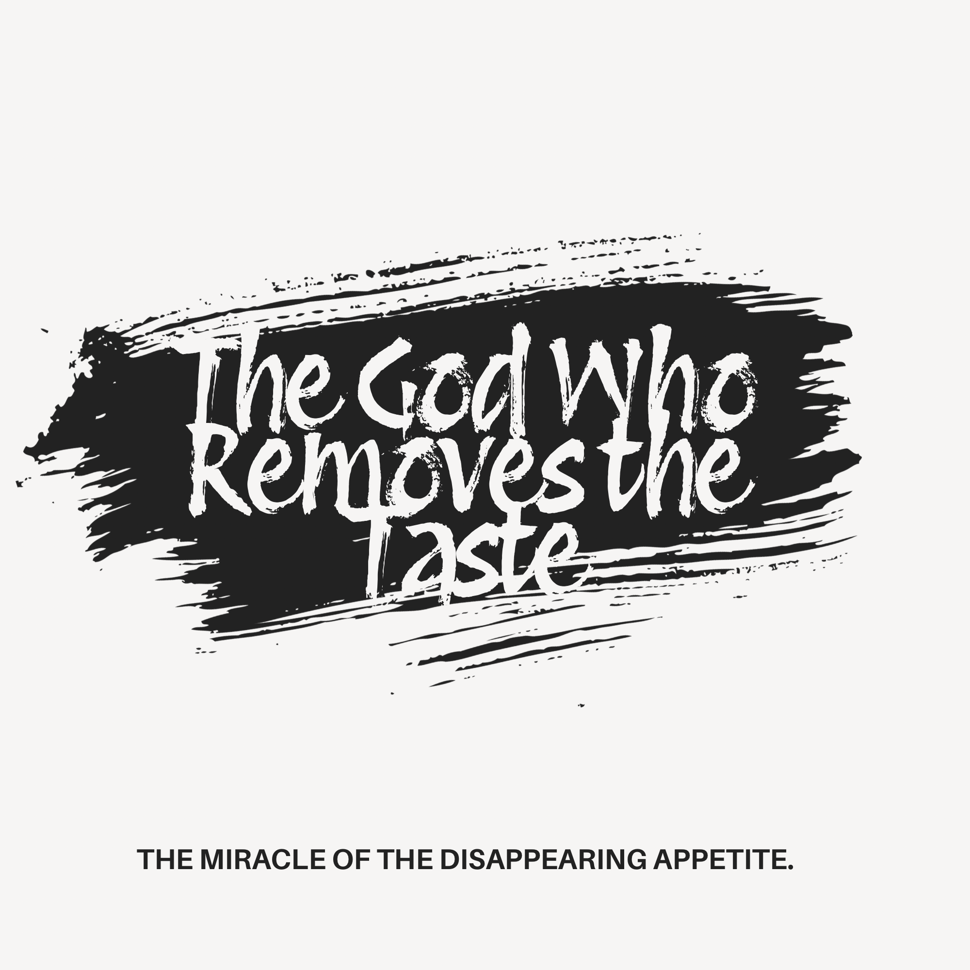 The God Who Removes the Taste
