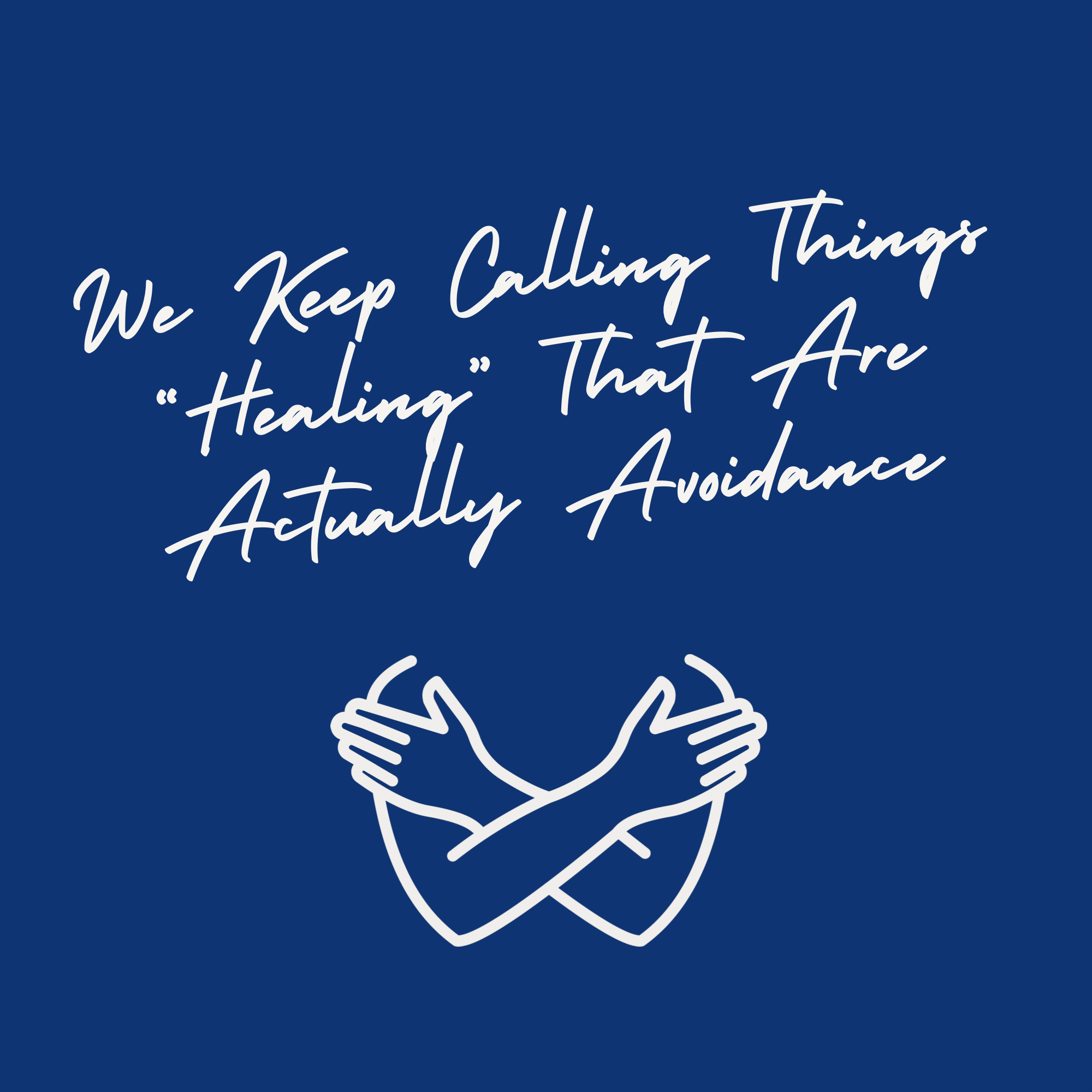 We Keep Calling Things “Healing” That Are Actually Avoidance