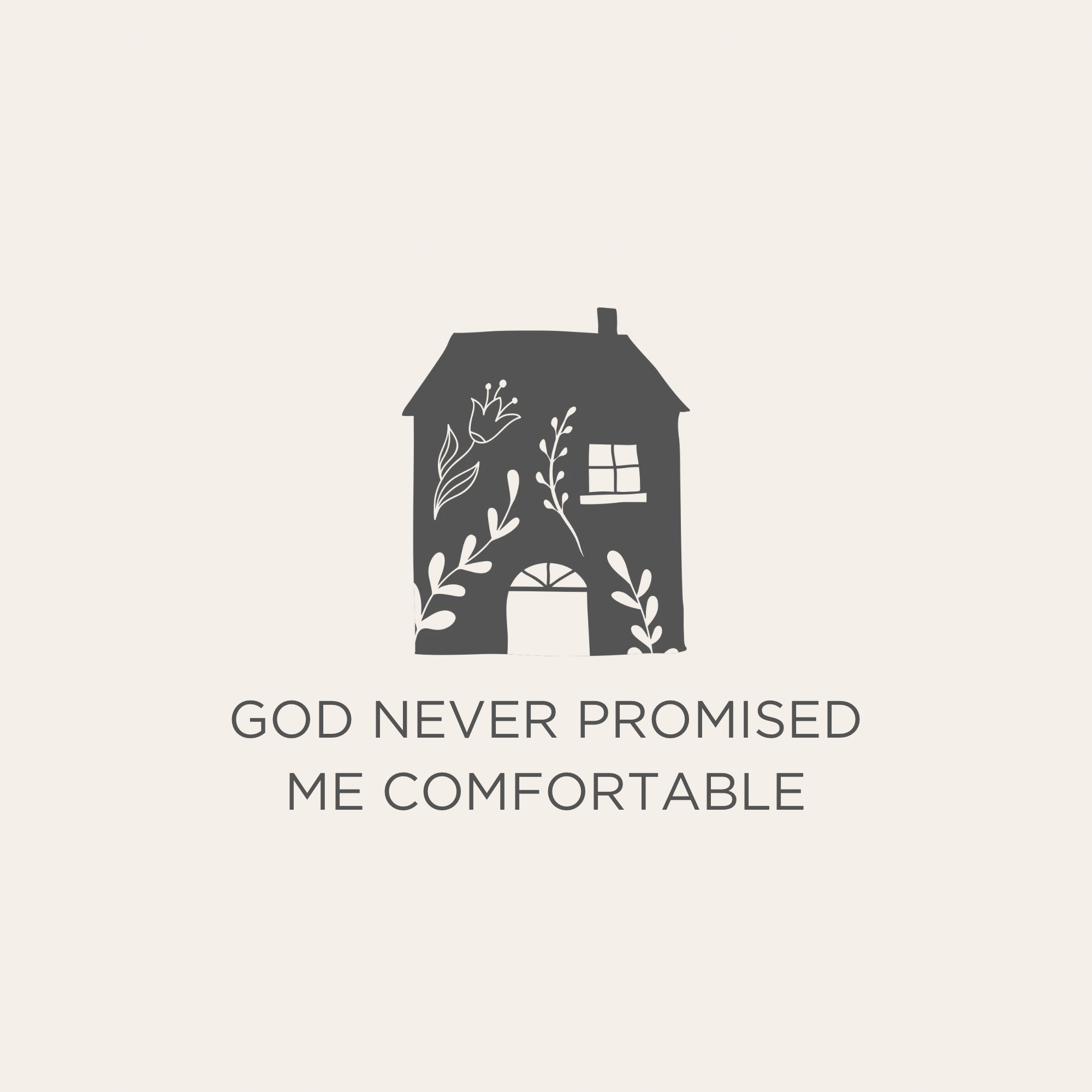 God Never Promised Me Comfortable