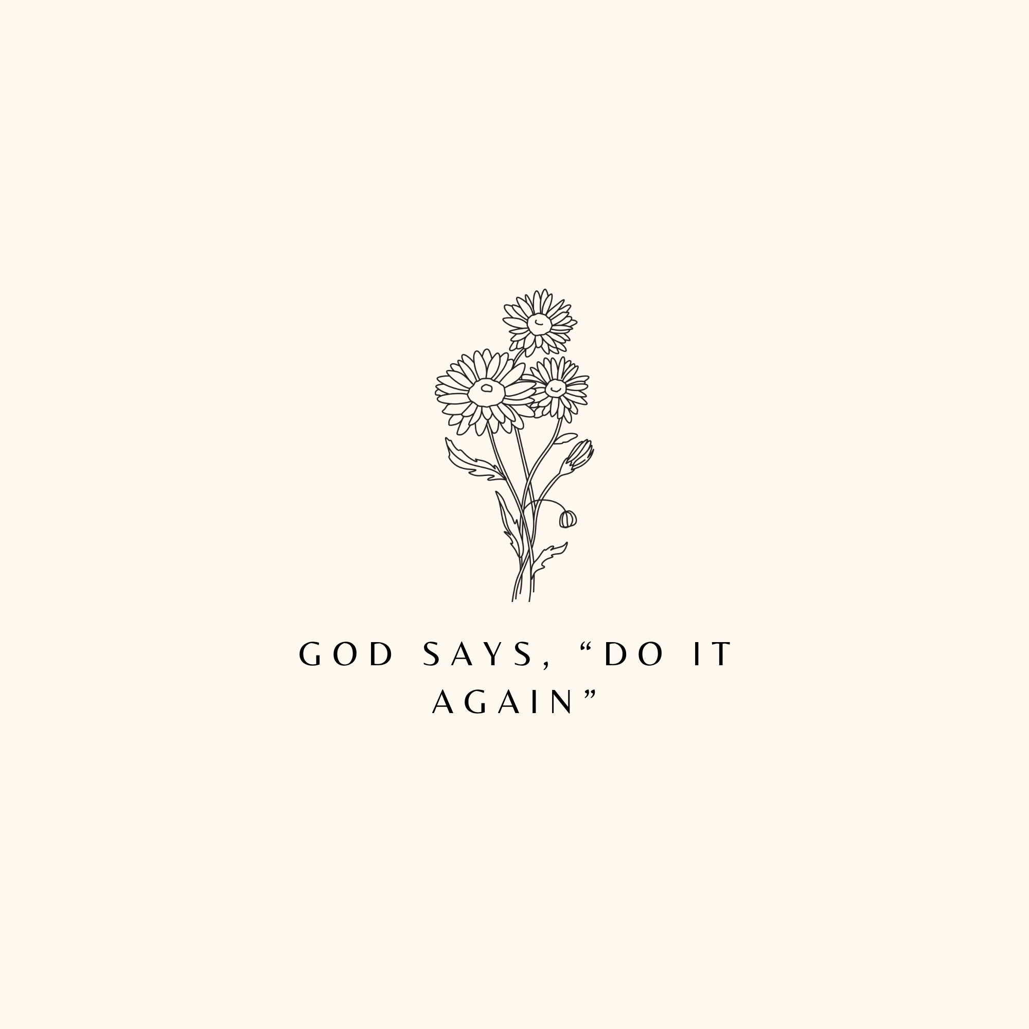 God Says, “Do It Again”